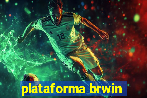 plataforma brwin